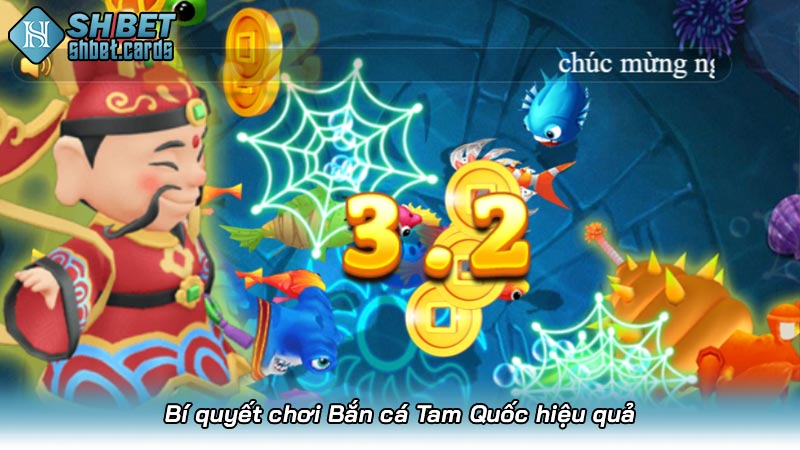 Bắn cá Tam Quốc - Sự kết hợp giữa lịch sử và công nghệ | Hình số 5 Bí quyết chơi Bắn cá Tam Quốc hiệu quả